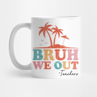 Bruh We Out Teachers Happy End Of School Year Retro Vintage Mug